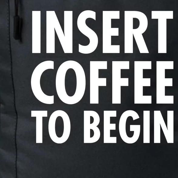 Insert Coffee To Begin Daily Commute Backpack