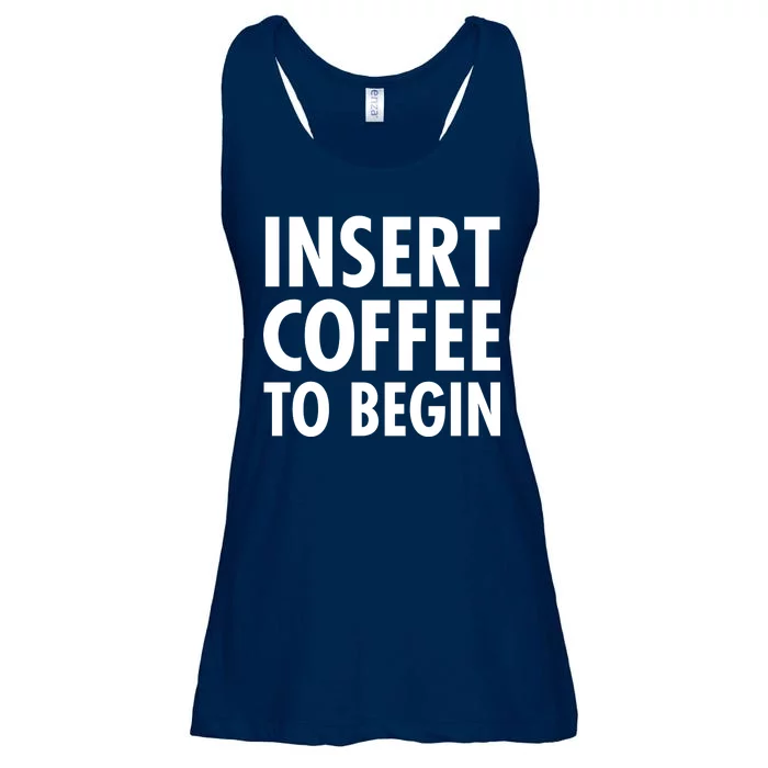 Insert Coffee To Begin Ladies Essential Flowy Tank