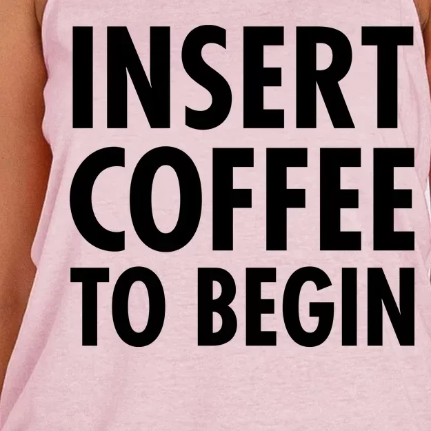 Insert Coffee To Begin Women's Knotted Racerback Tank