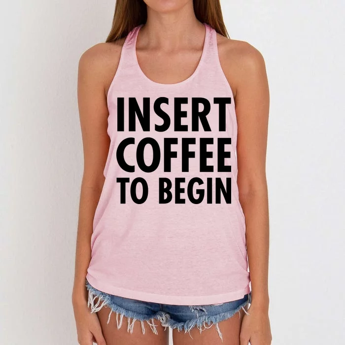 Insert Coffee To Begin Women's Knotted Racerback Tank