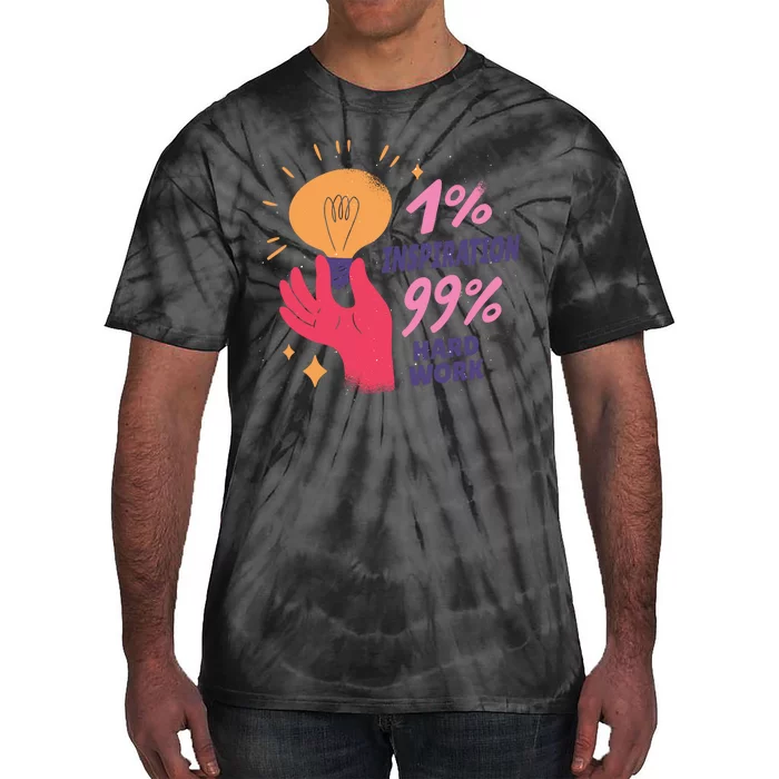 Inspiration And Hard Work Tie-Dye T-Shirt