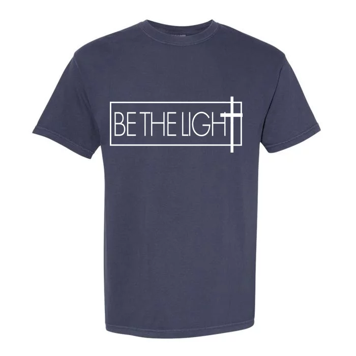 Inspirational Be The Light Garment-Dyed Heavyweight T-Shirt