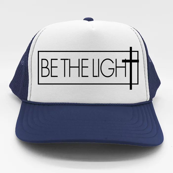 Inspirational Be The Light Trucker Hat