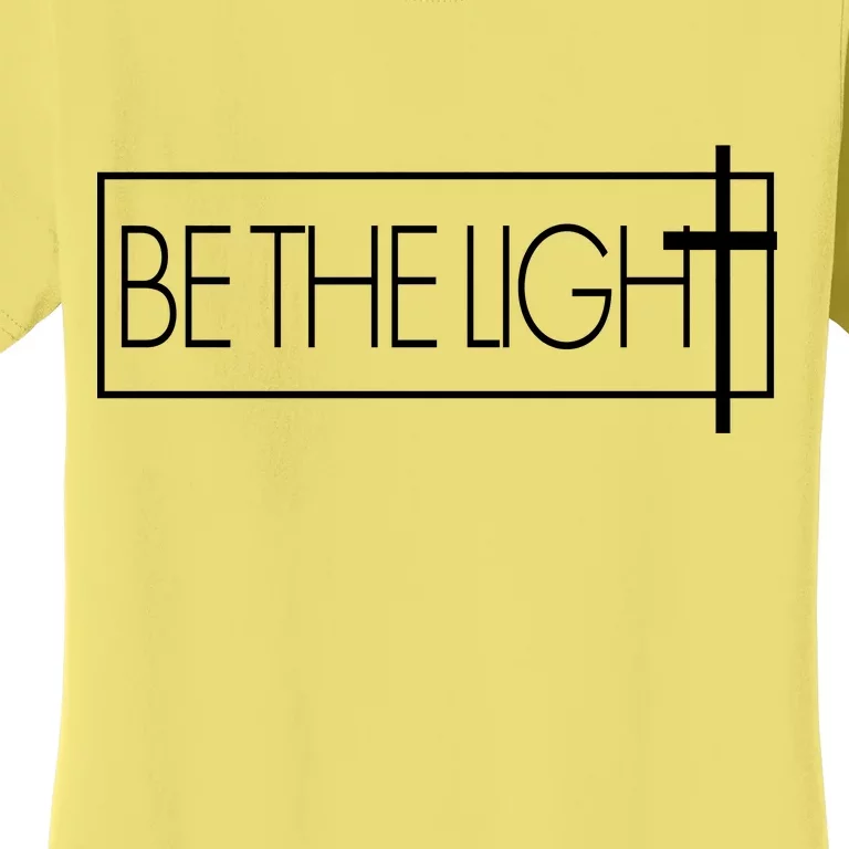 Inspirational Be The Light Women's T-Shirt