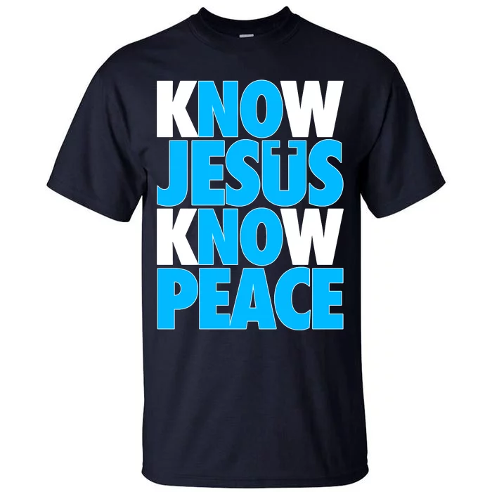 Inspirational Know Jesus Know Peace Tall T-Shirt