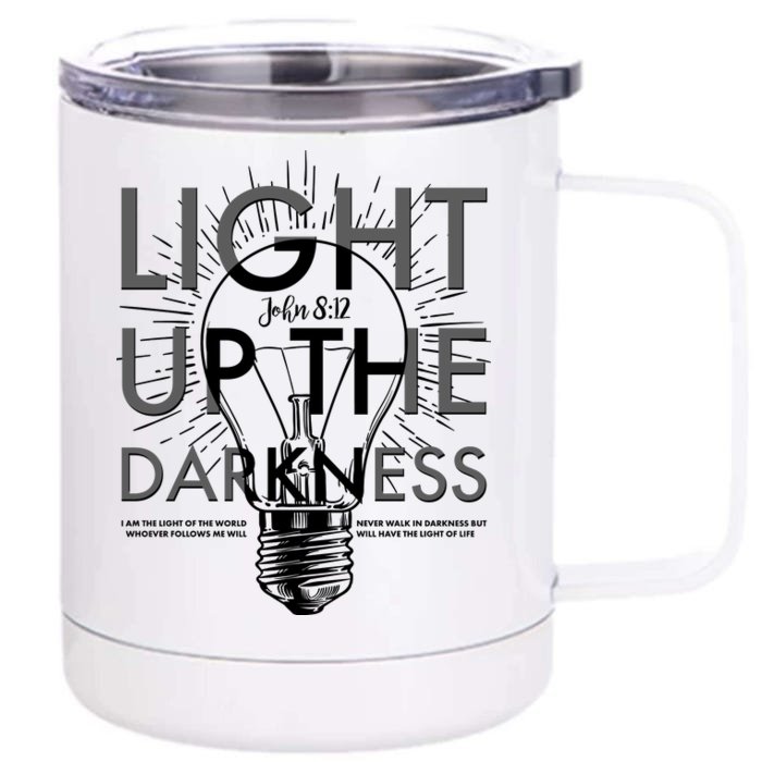 Inspirational Light Up The Darkness John 8:12 Front & Back 12oz Stainless Steel Tumbler Cup