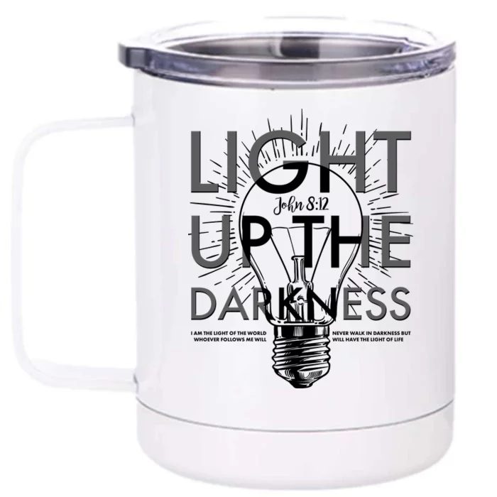 Inspirational Light Up The Darkness John 8:12 Front & Back 12oz Stainless Steel Tumbler Cup