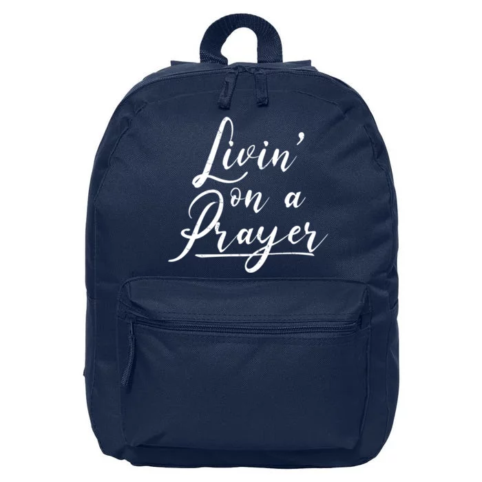 Inspirational Livin' On A Prayer 16 in Basic Backpack