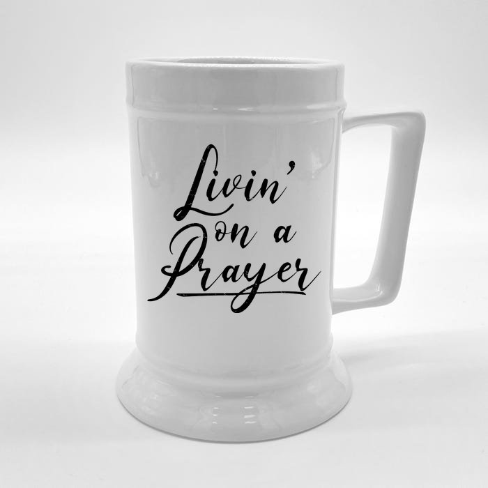 Inspirational Livin' On A Prayer Front & Back Beer Stein