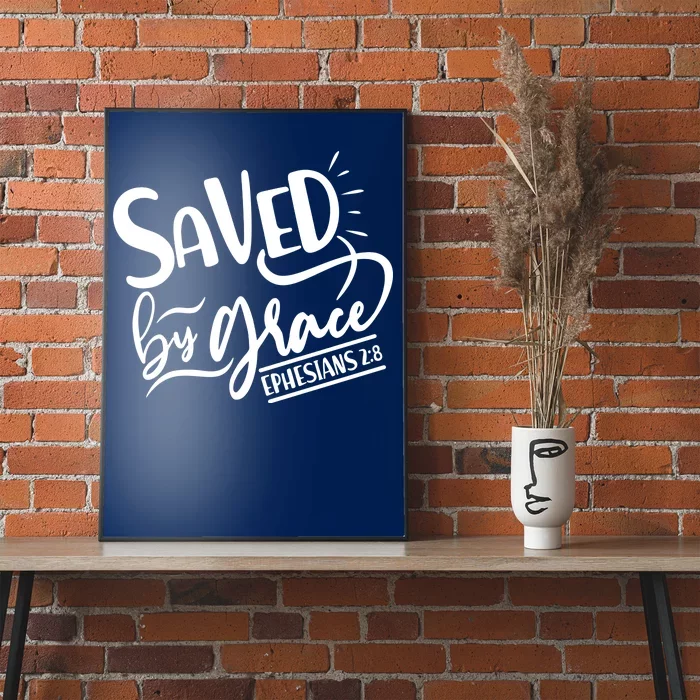 Inspirational Saved by Grace Ephesians 2:8 Poster