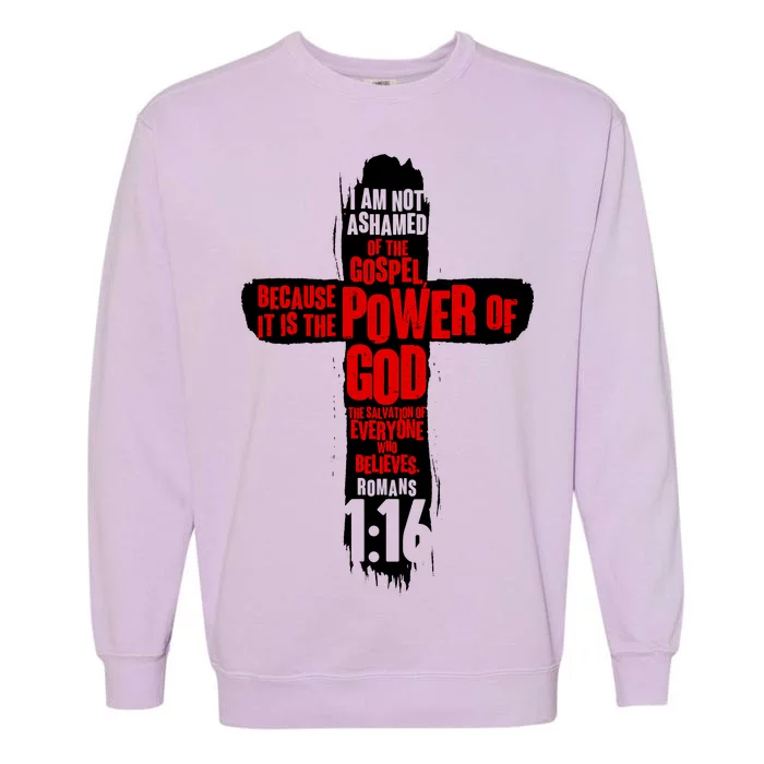 Inspirational The Power Of God Cross Romans 1:16 Garment-Dyed Sweatshirt