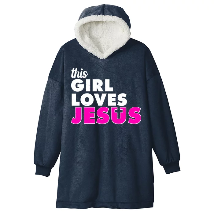 Inspirational This Girl Loves Jesus Hooded Wearable Blanket