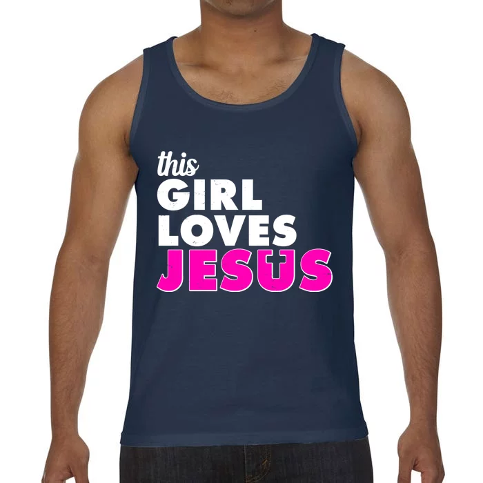 Inspirational This Girl Loves Jesus Comfort Colors® Tank Top