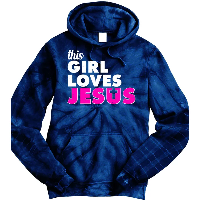 Inspirational This Girl Loves Jesus Tie Dye Hoodie