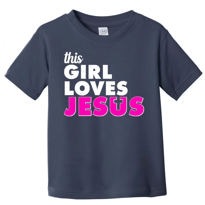 Inspirational This Girl Loves Jesus Toddler T-Shirt