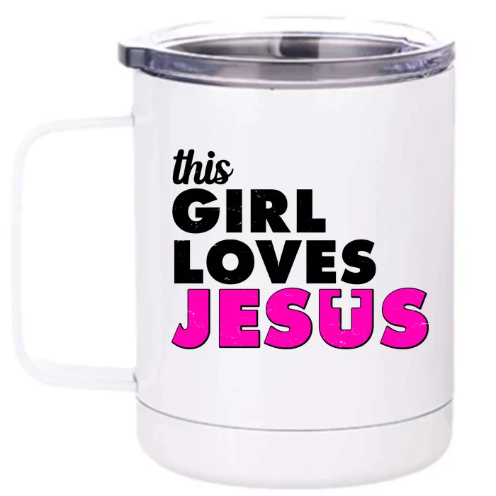 Inspirational This Girl Loves Jesus Front & Back 12oz Stainless Steel Tumbler Cup