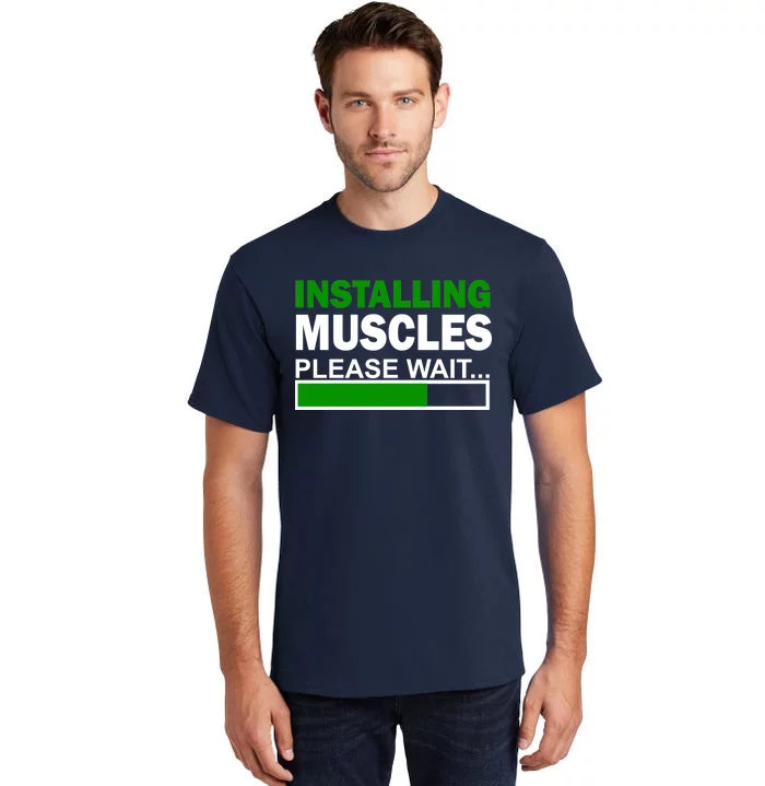 Installing Muscles Please Wait... Tall T-Shirt