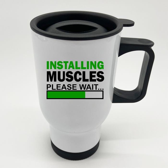 Installing Muscles Please Wait... Front & Back Stainless Steel Travel Mug