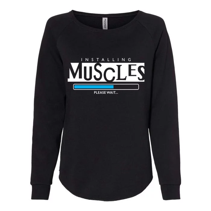 Installing Muscles Please Wait Funny Workout Womens California Wash Sweatshirt