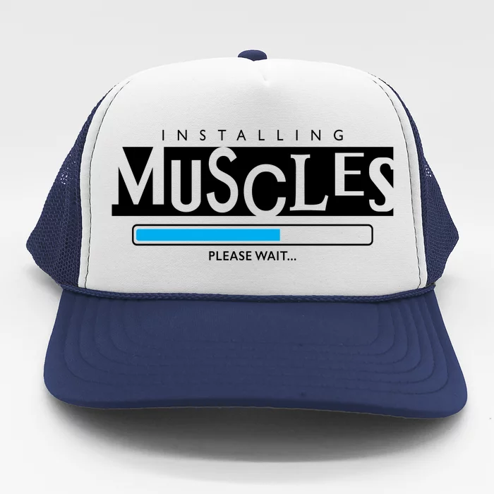 Installing Muscles Please Wait Funny Workout Trucker Hat