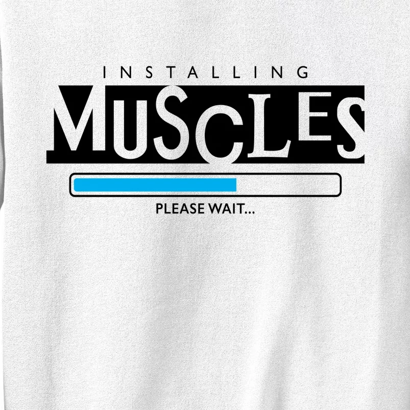 Installing Muscles Please Wait Funny Workout Sweatshirt