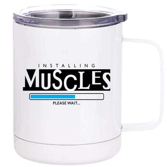 Installing Muscles Please Wait Funny Workout Front & Back 12oz Stainless Steel Tumbler Cup