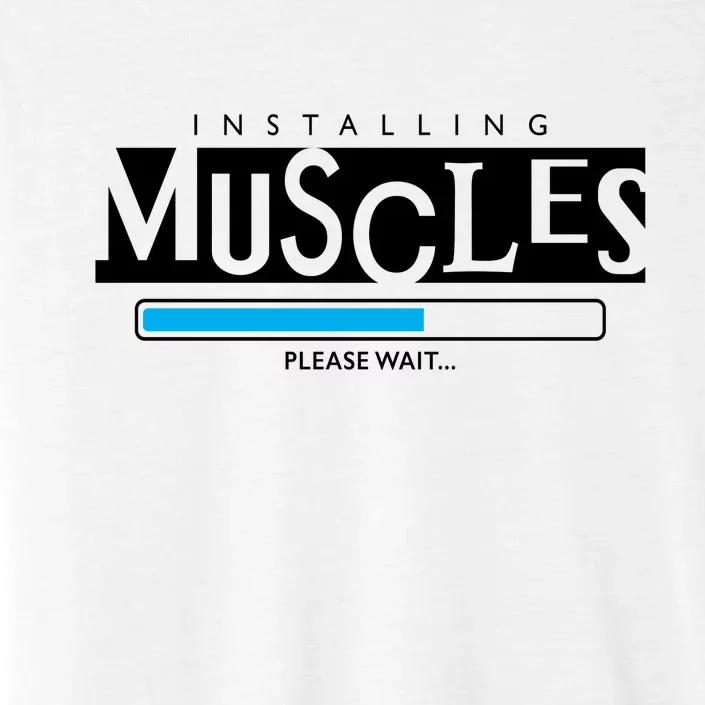 Installing Muscles Please Wait Funny Workout ChromaSoft Performance T-Shirt