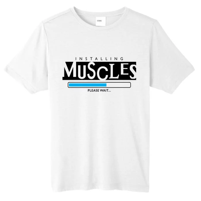 Installing Muscles Please Wait Funny Workout ChromaSoft Performance T-Shirt