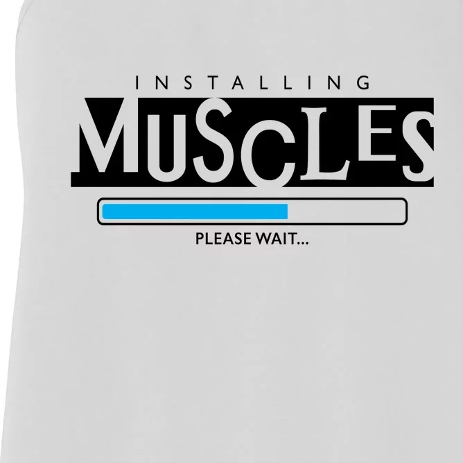 Installing Muscles Please Wait Funny Workout Women's Racerback Tank