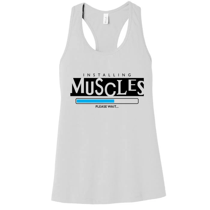 Installing Muscles Please Wait Funny Workout Women's Racerback Tank