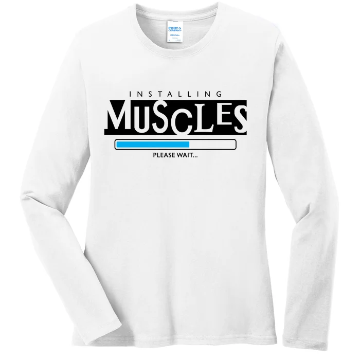 Installing Muscles Please Wait Funny Workout Ladies Long Sleeve Shirt