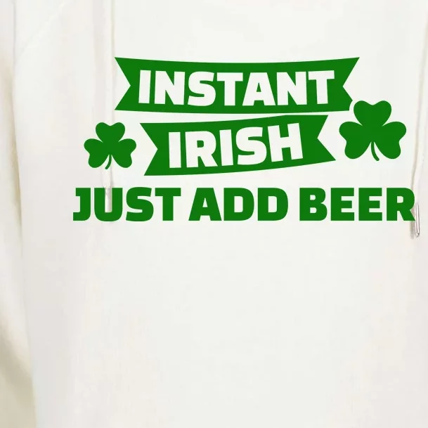 Instant Irish Just Add Beer Womens Funnel Neck Pullover Hood