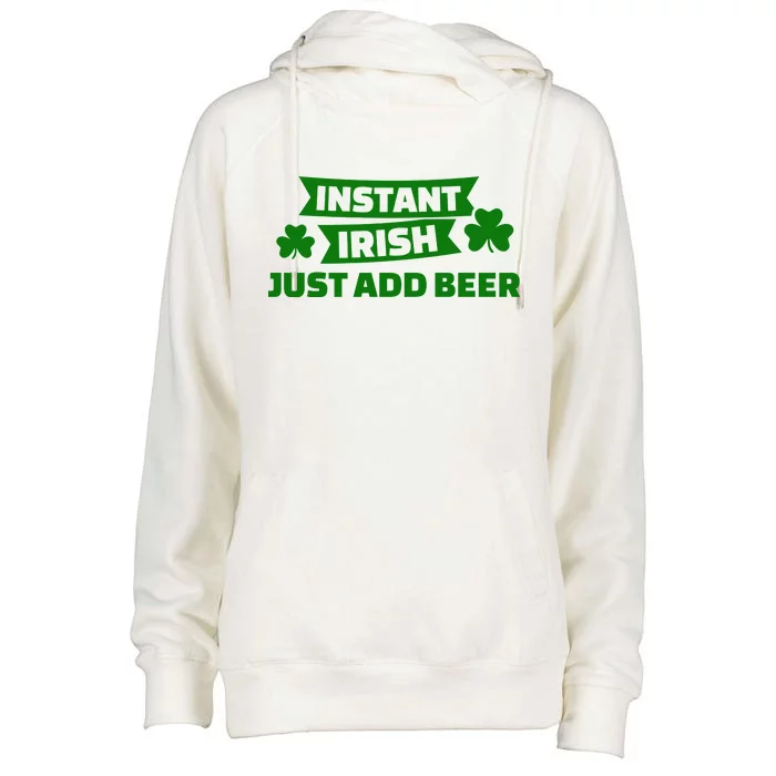 Instant Irish Just Add Beer Womens Funnel Neck Pullover Hood