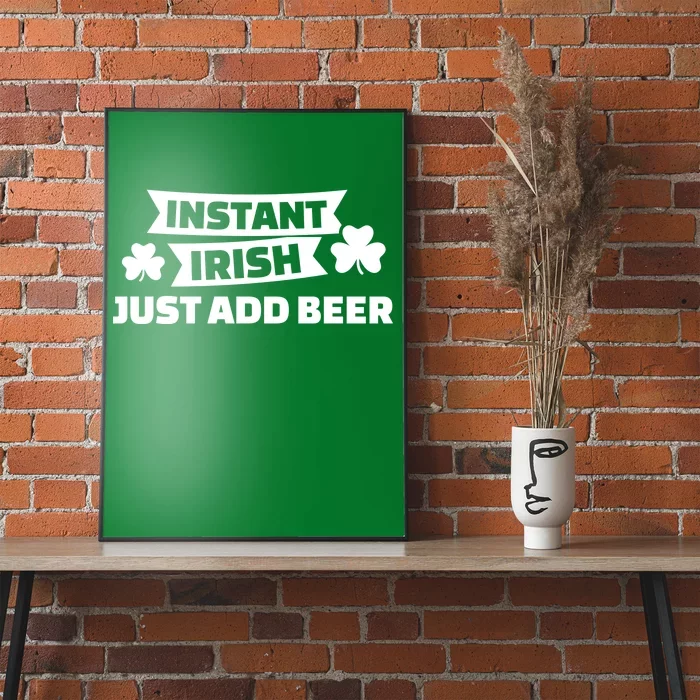 Instant Irish Just Add Beer Poster