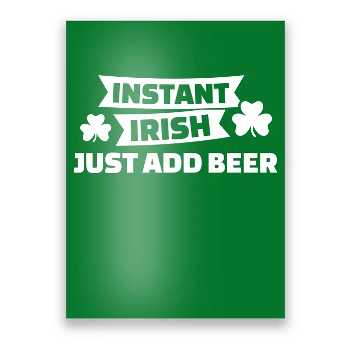 Instant Irish Just Add Beer Poster