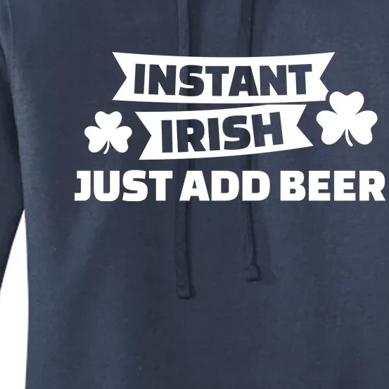 Instant Irish Just Add Beer Women's Pullover Hoodie