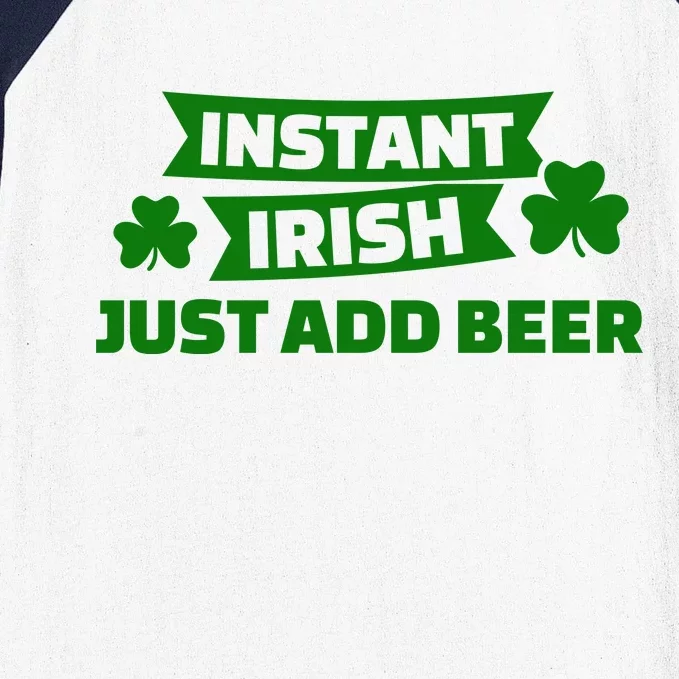 Instant Irish Just Add Beer Baseball Sleeve Shirt