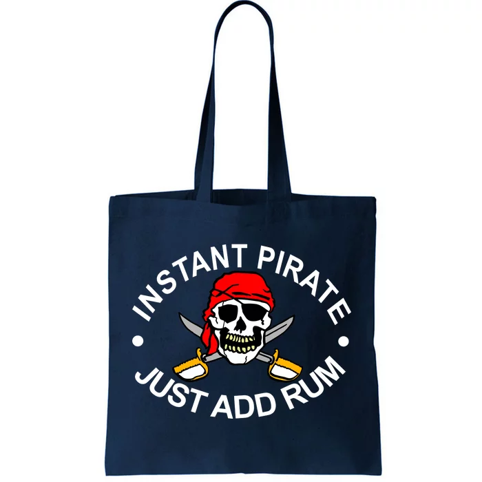 Instant Pirate Just Add Rum Tote Bag