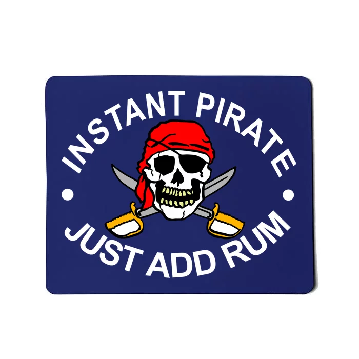 Instant Pirate Just Add Rum Mousepad