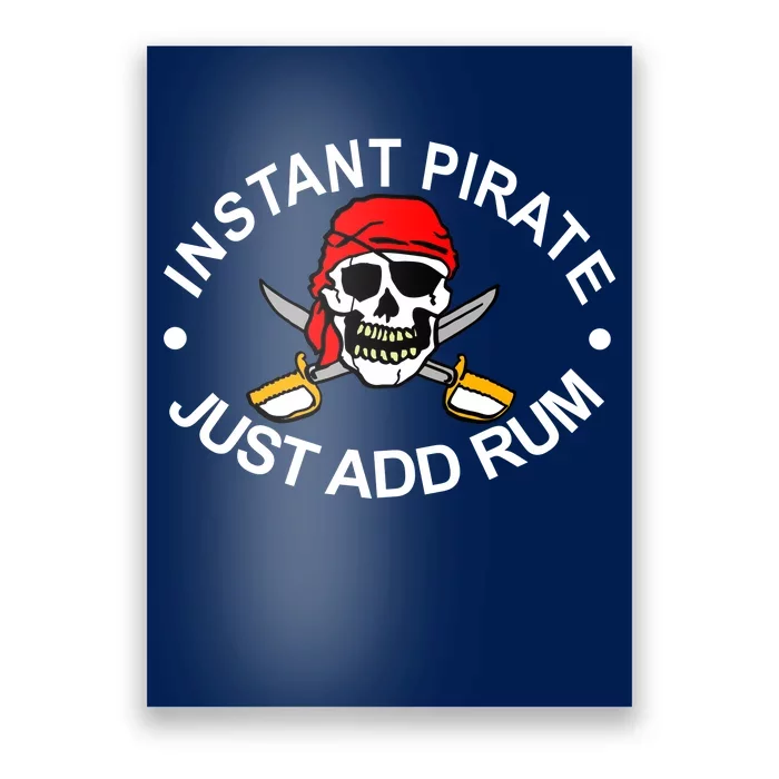 Instant Pirate Just Add Rum Poster