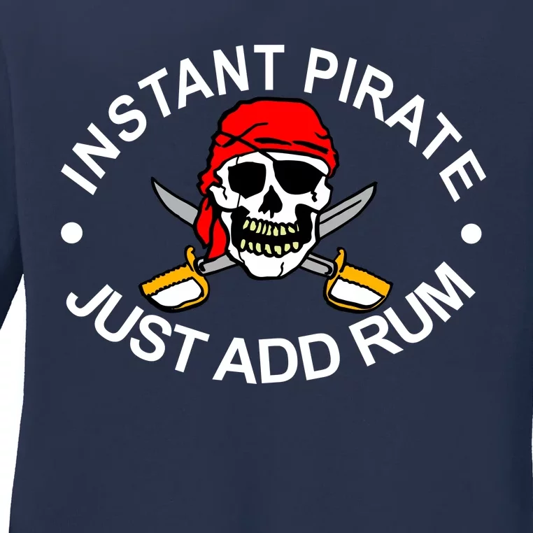 Instant Pirate Just Add Rum Ladies Long Sleeve Shirt