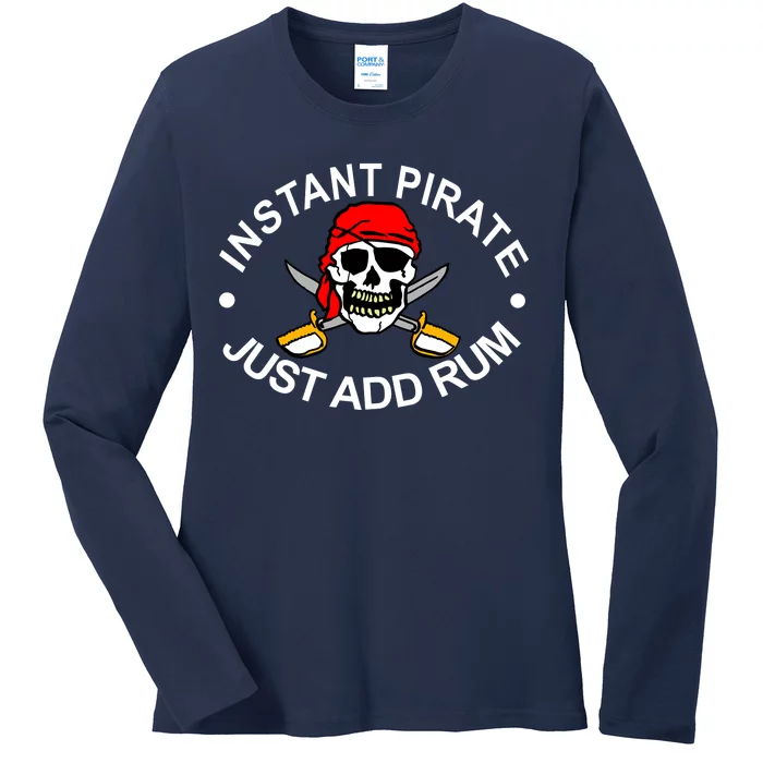 Instant Pirate Just Add Rum Ladies Long Sleeve Shirt