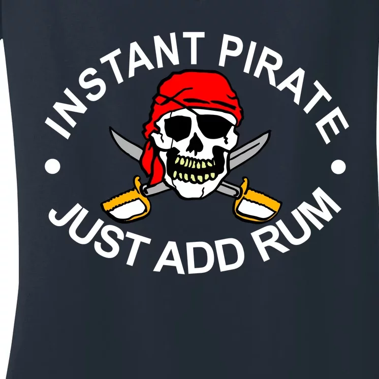 Instant Pirate Just Add Rum Women's V-Neck T-Shirt