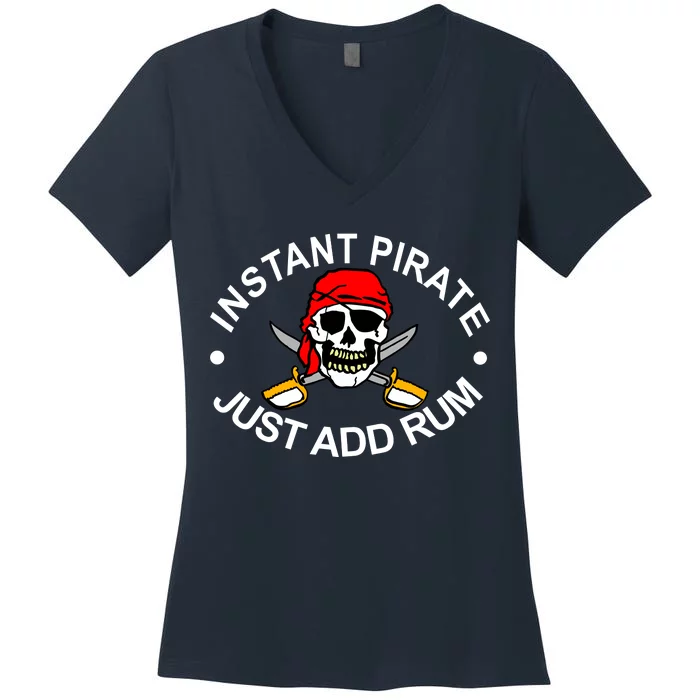 Instant Pirate Just Add Rum Women's V-Neck T-Shirt