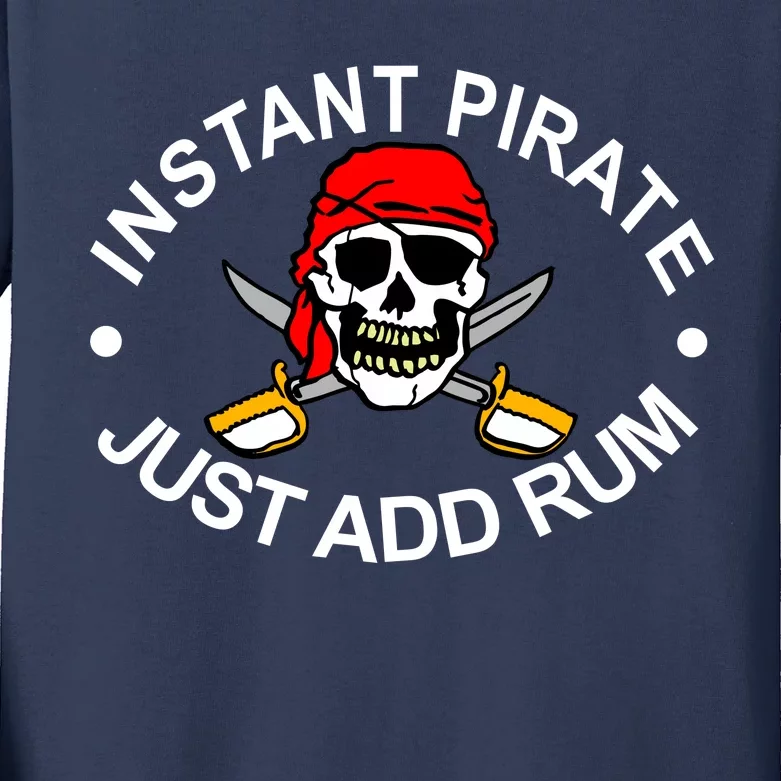 Instant Pirate Just Add Rum Kids Long Sleeve Shirt