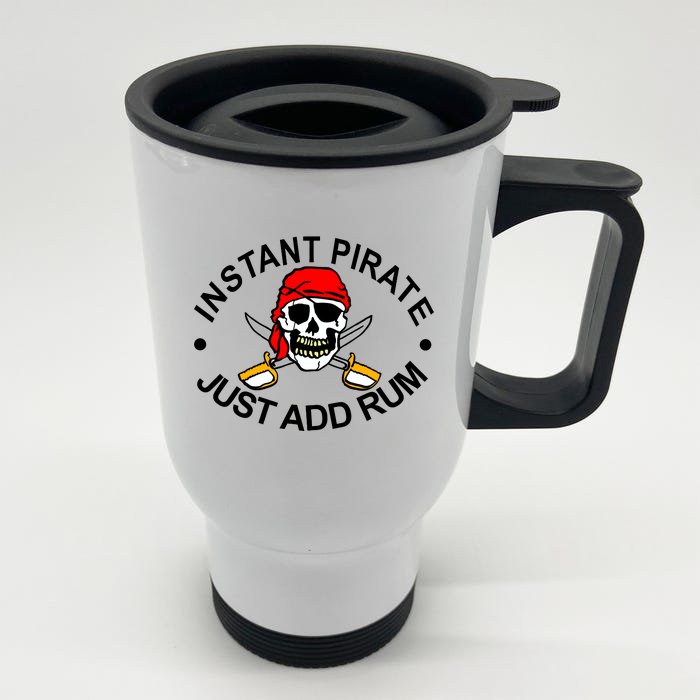 Instant Pirate Just Add Rum Front & Back Stainless Steel Travel Mug