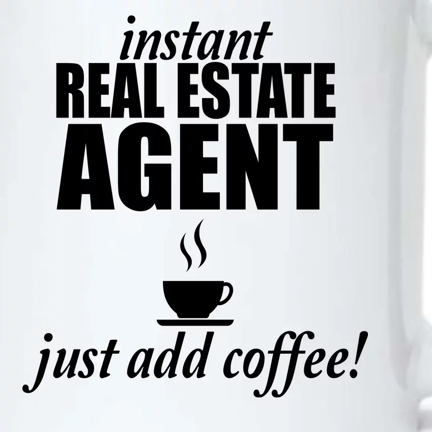 Instant Real Estate Agent Just Add Coffee Black Color Changing Mug