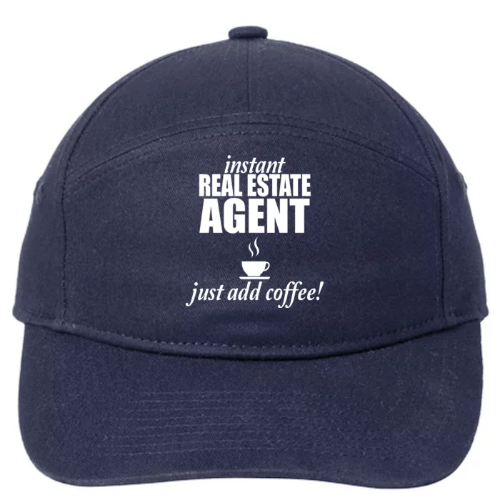 Instant Real Estate Agent Just Add Coffee 7-Panel Snapback Hat