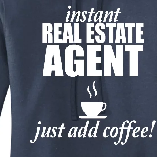 Instant Real Estate Agent Just Add Coffee Women's Pullover Hoodie