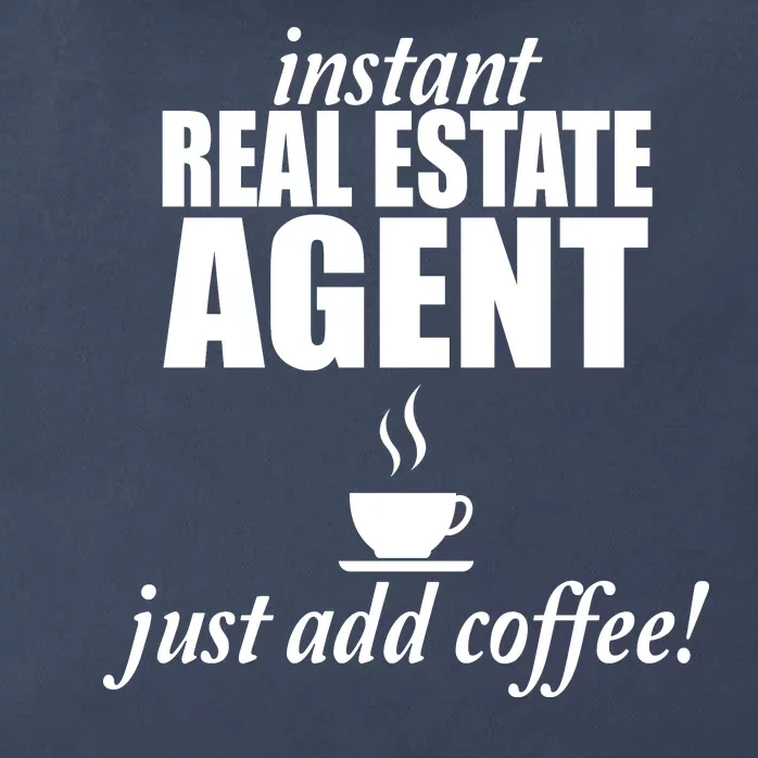 Instant Real Estate Agent Just Add Coffee Zip Tote Bag